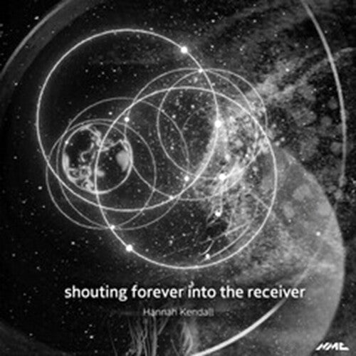 Hannah Kendall: Shouting Forever Into The Receiver  [ CD ]