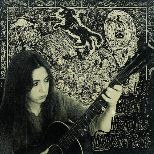 Gwenifer Raymond- Last Night I Heard The Dog Star Bark - LP
