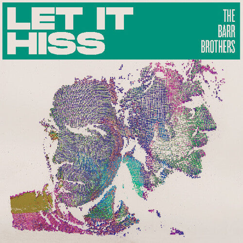 The Barr Brothers- Let It Hiss - LP