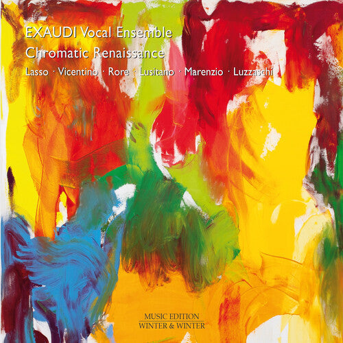 Exaudi Vocal Ensemble: Lasso, Vicentino, Rore, Lusitano, Marenzio, Luzzaschi: Chromatic Renaissance  [ CD ]