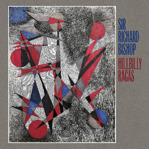 Sir Richard Bishop- Hillbilly Ragas - LP