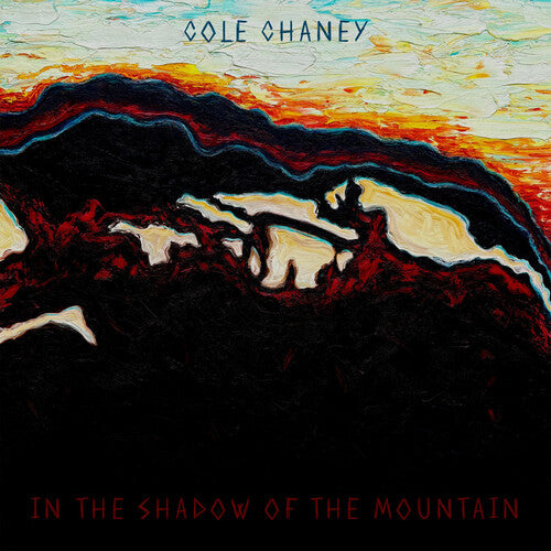 Cole Chaney: In The Shadow Of The Mountain  [ CD ]