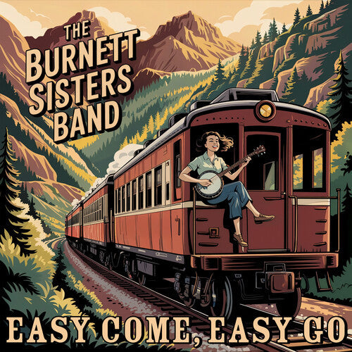 Burnett Sisters Band: Easy Come, Easy Go  [ CD ]