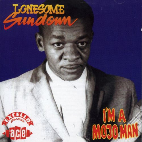 Lonesome Sundown: I'm a Mojo Man  [ CD ]