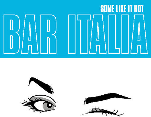 Bar Italia- Some Like It Hot - LP