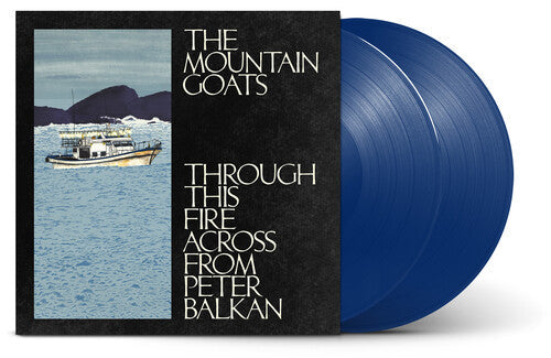 The Mountain Goats- Through This Fire Across From Peter Balkan (Indie Exclusive Vinyl) - LP