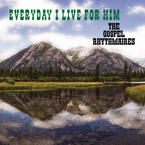 Gospel Rhythmaires: Everyday I Live for Him  [ CD ]