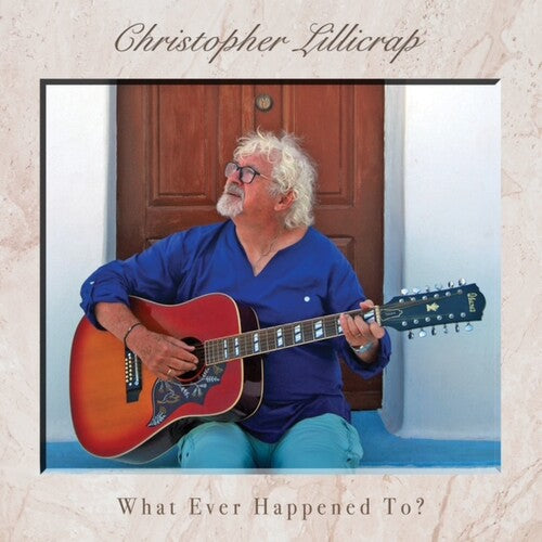 Christopher Lillicrap: What Ever Happened To?  [ CD ]