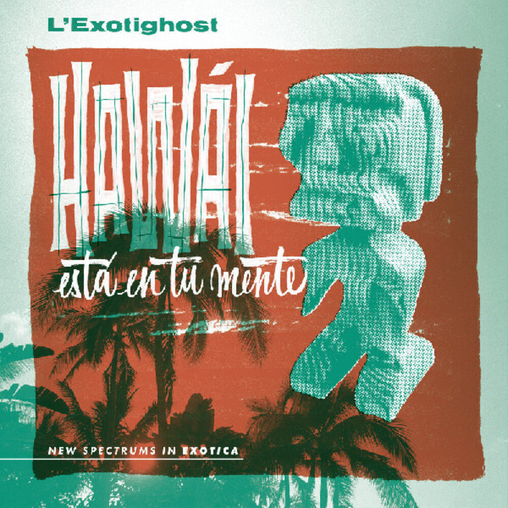 L'exotighost- Hawai Esta En Tu Mente [Colored Vinyl] (Grn) - LP