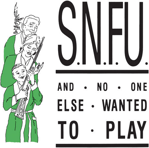 SNFU- ...And No One Else Wanted To Play (Green Vinyl) - LP