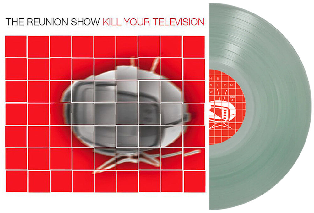 Reunion Show- Kill Your Television [Clear Vinyl] [Limited Edition] - LP