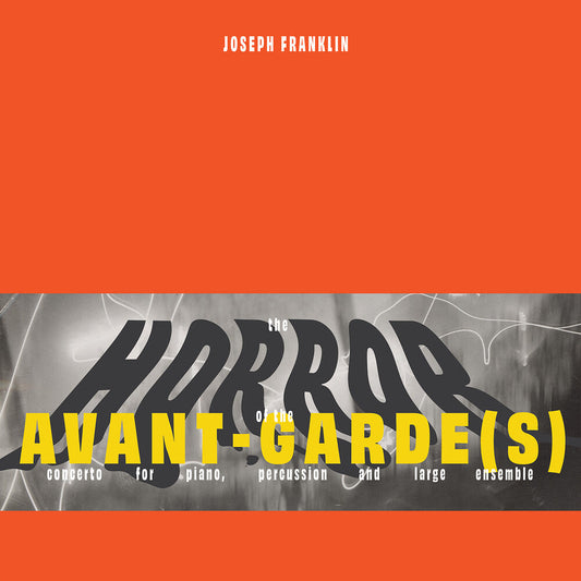 Marc Hannaford- Joseph Franklin: The Horror Of The Avant-Garde(S) - LP