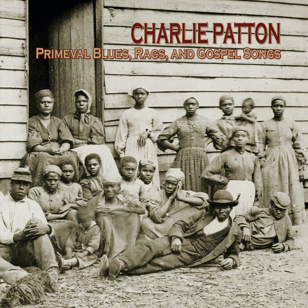 Charlie Patton- Primeval Blues, Rags, & Gospel Songs [RSD 2026] - LP