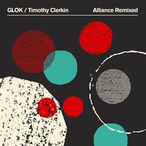 Glok / Clerkin, Timothy: Alliance Remixed [ LP ]