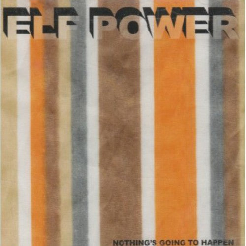 Elf Power: Nothing's Going to Happen  [ CD ]