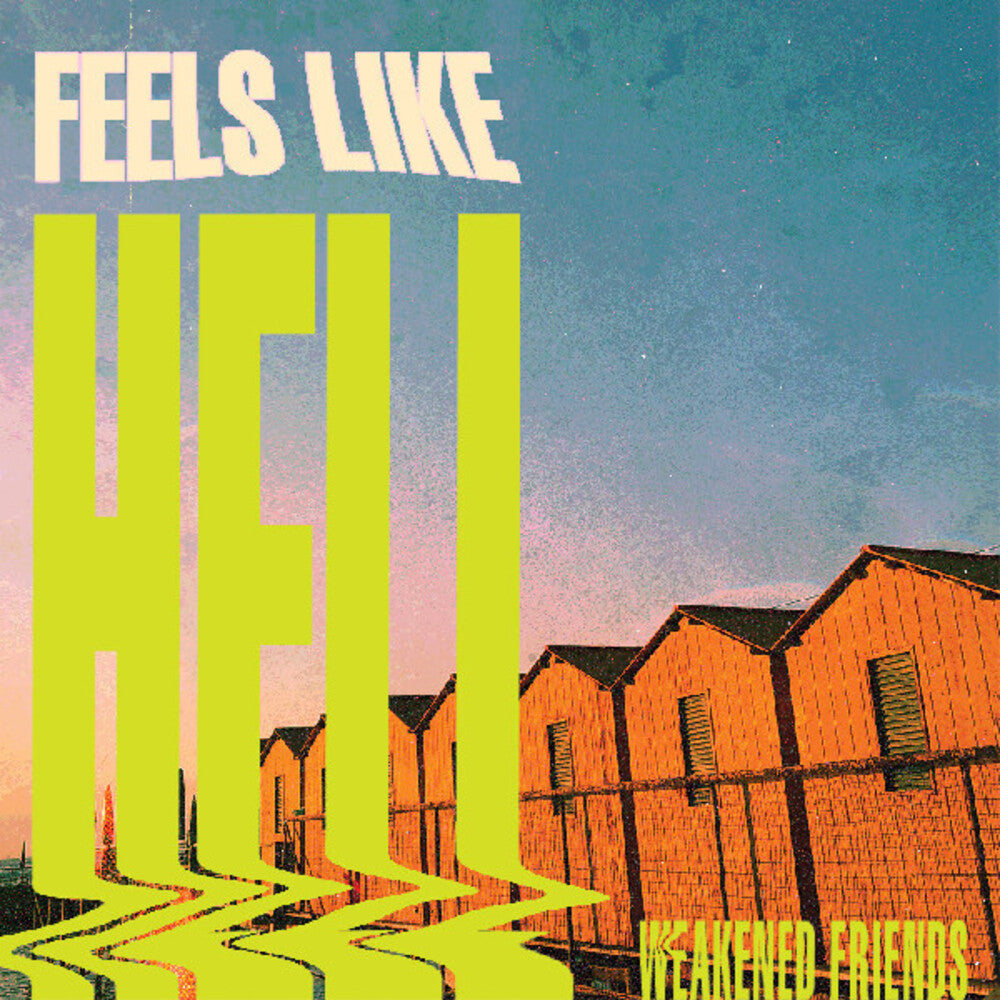 Weakened Friends- Feels Like Hell [Colored Vinyl] (Grn) - LP