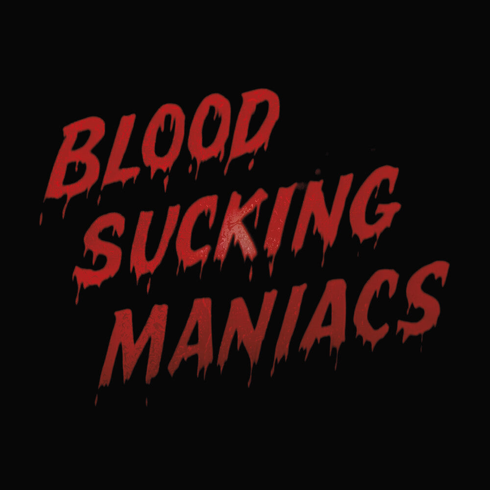 Blood Sucking Maniacs- Blood Sucking Maniacs - LP