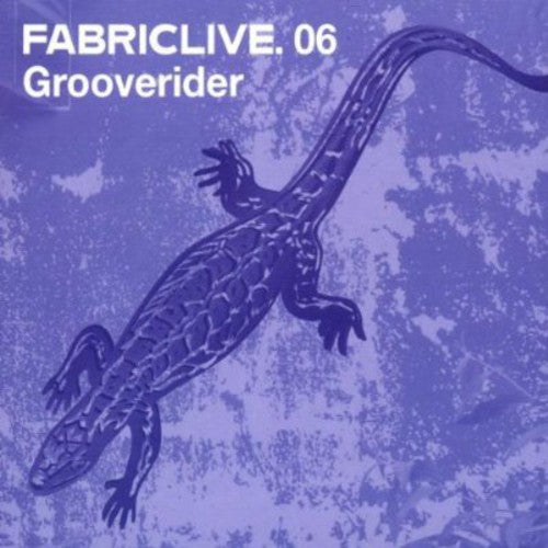 Grooverider: Fabric Live, Vol. 6  [ CD ]