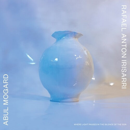 Mogard, Abul / Rafael Anton Irisarri: Where Light Pauses In The Silence Of The Sun [ LP ]