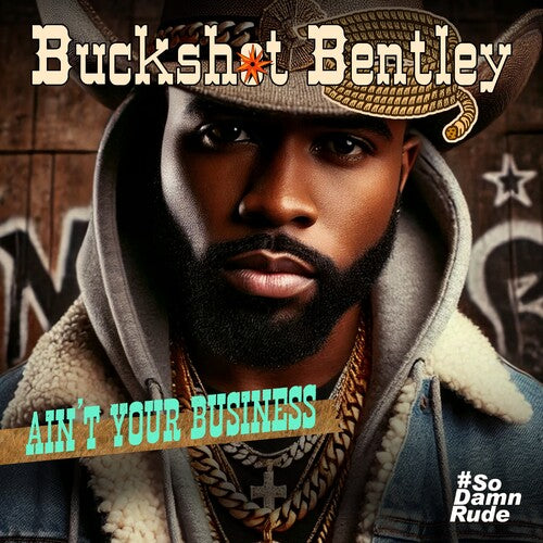 Buckshot Bentley: Ain't Your Business  [ CD ]