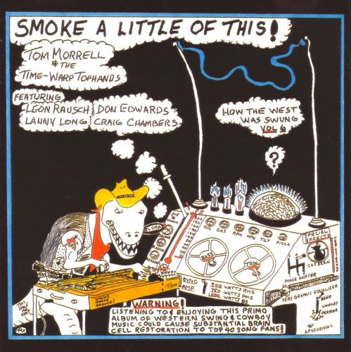 Tom Morrell & Time Warp Tophands: How The West Was Swung, Vol. 6: Smoke A Little Of This  [ CD ]
