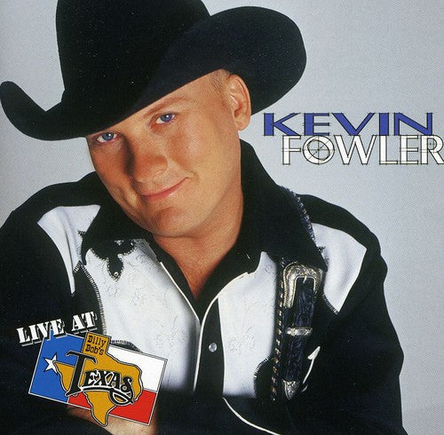 Kevin Fowler: Live at Billy Bob's Texas  [ CD ]