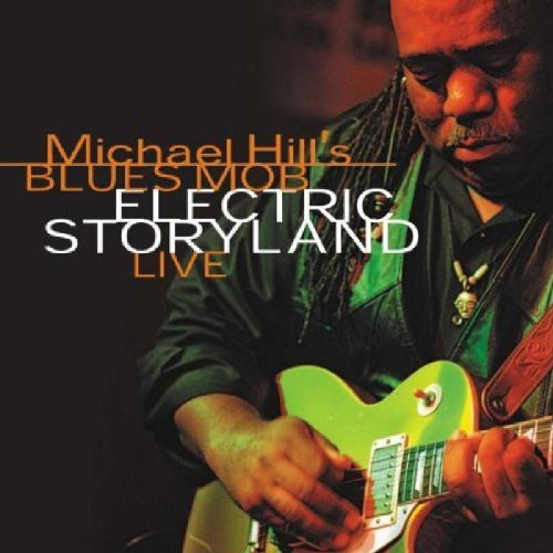 Michael Hill & Blues Mob: Electric Storyland Live  [ CD ]
