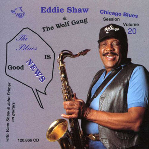 Eddie Shaw: Blues Is Good News!  [ CD ]