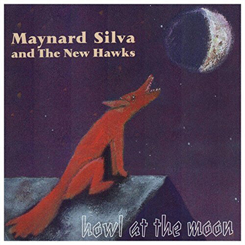 Maynard Silva & New Hawks: Howl at the Moon  [ CD ]