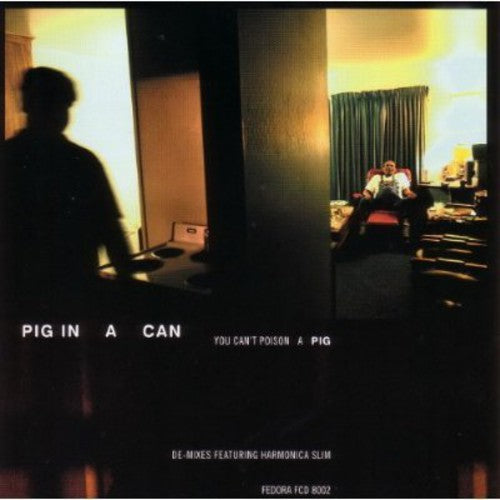 Pig in a Can: You Can't Poison A Pig  [ CD ]