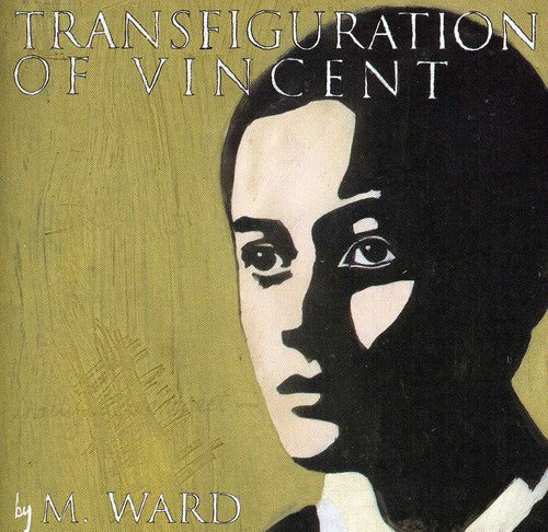 M. Ward: Transfiguration of Vincent  [ CD ]