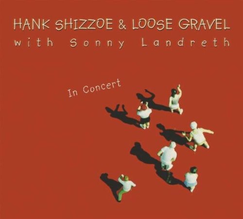 Hank Shizzoe & Loose Gravel: In Concert  [ CD ]
