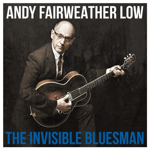 Andy Fairweather Low- Invisible Bluesman - LP