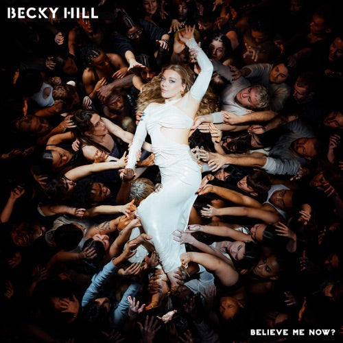 Becky Hill- Believe Me Now? - LP