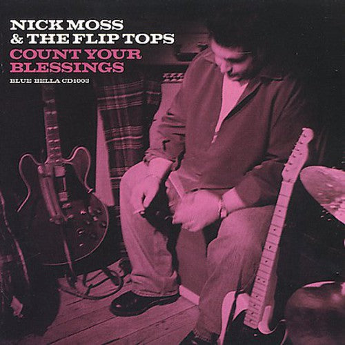 Nick Moss & the Flip Tops: Count Your Blessings  [ CD ]