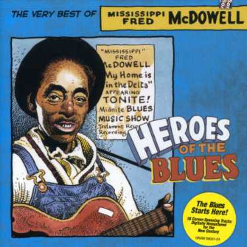 Mississippi Fred McDowell: Heroes of the Blues: Very Best of  [ CD ]