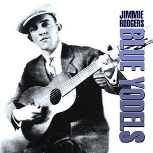 Jimmie Rodgers: Blue Yodels  [ CD ]