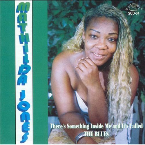 Mathilda Jones: There's Something Inside Me and It's Called Blues  [ CD ]