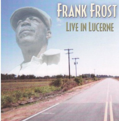 Frank Frost: Live in Lucerne  [ CD ]