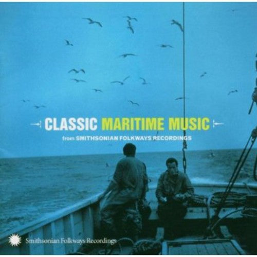Various Artists: Classic Maritime From Smithsonian Folkways Recordings  [ CD ]