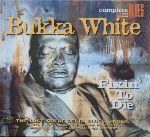 Bukka White: Fixin to Die  [ CD ]