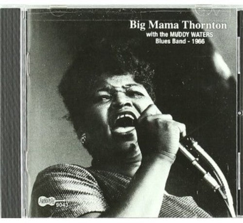 Big Mama Thornton: With the Muddy Waters Blues Band 1966  [ CD ]