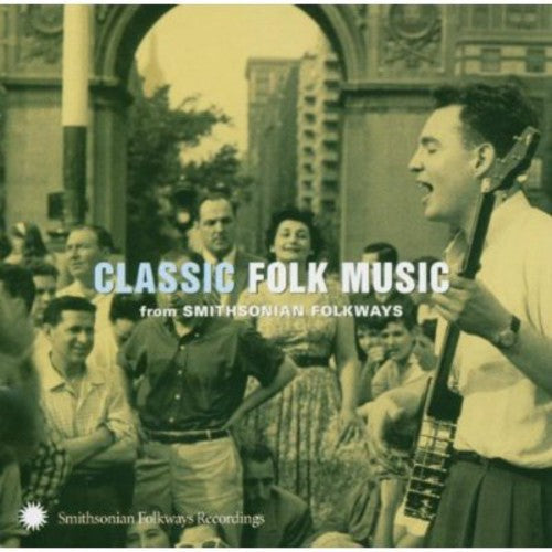 Various Artists: Classic Folk Music From Smithsonian Folkways  [ CD ]