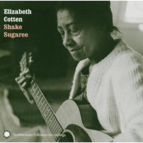 Elizabeth Cotten: Elizabeth Cotten: Shake Sugaree  [ CD ]