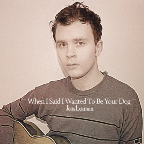 Jens Lekman: When I Said I Wanted to Be Your Dog  [ CD ]