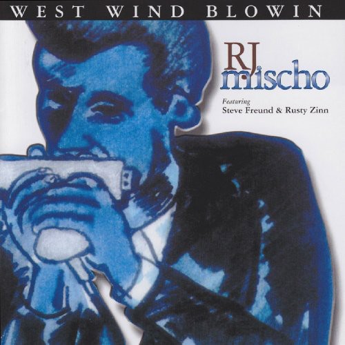 R.J. Mischo: West Wind Blowin  [ CD ]