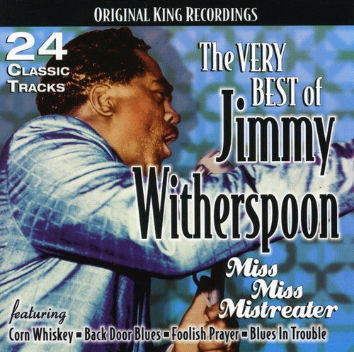 Jimmy Witherspoon: The Very Best Of Jimmy Witherspoon: Miss Miss Mistreater  [ CD ]
