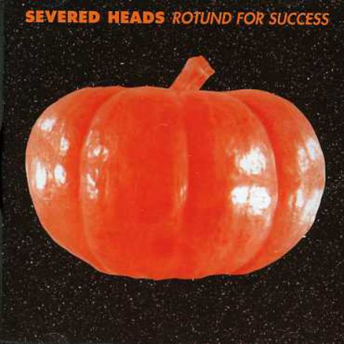 Severed Heads: Rotund for Success  [ CD ]