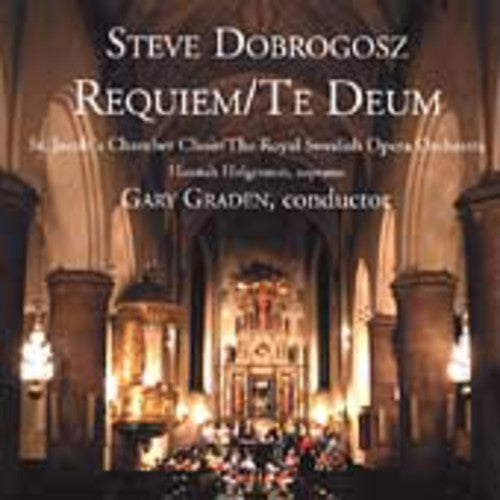 Steve Dobrogosz: Requiem / Te Deum  [ CD ]