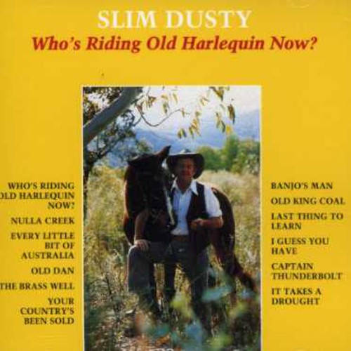 Slim Dusty: Who's Riding Old Harlequin Now?  [ CD ]